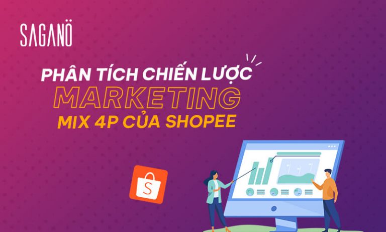 CHIẾN LƯỢC MARKETING MIX 4P CỦA SHOPEE - Sagano