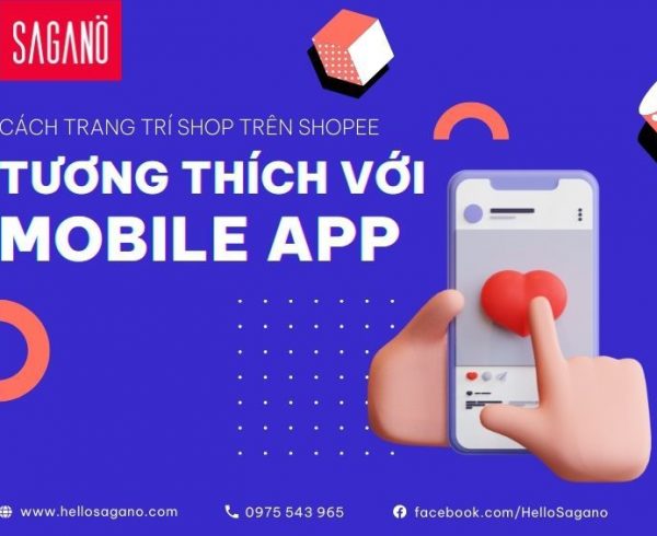 hellosagano cach trang tri shop tren shopee tuong thich voi mobile app 01