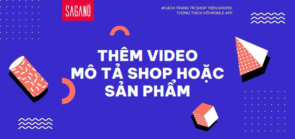 Thêm video mô tả shop hoặc sản phẩm