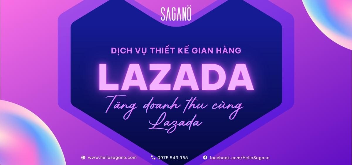 Dịch vụ thiết kế gian hàng Lazada – Tăng doanh thu cùng Lazada