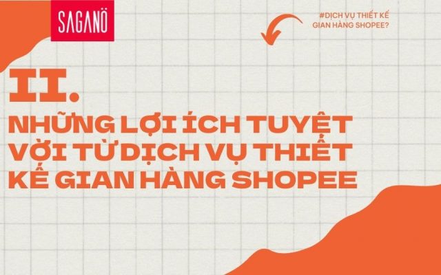 Dịch vụ thiết kế gian hàng Shopee từ SAGANO luôn làm hài lòng các chủ shop